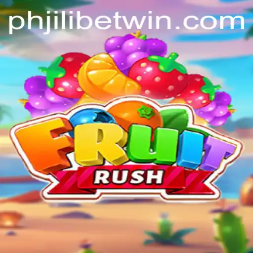 FruitRush: Navigating the Exciting World of Jilibetwin's Latest Sensation